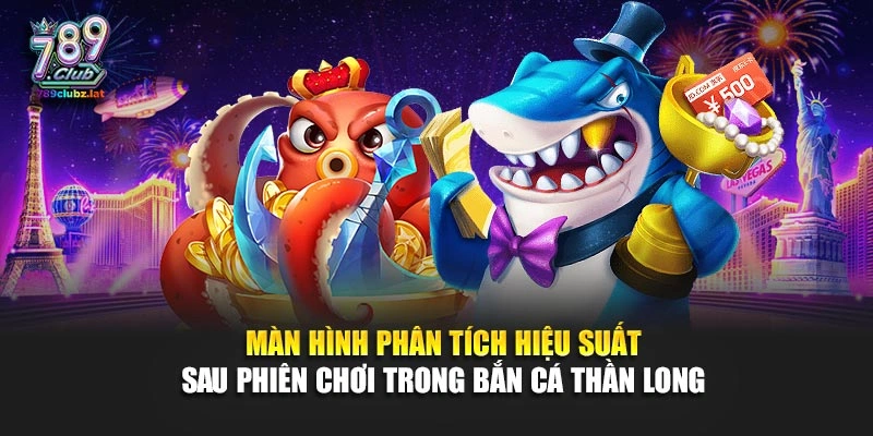 Màn hình phân tích hiệu suất sau phiên chơi trong bắn cá Thần Long